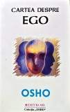 Cartea despre Ego de Osho, 2004, Editura Mix, 368 pagini, brosata, Spiritualitate