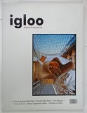 IGLOO , REVISTA DE HABITAT SI ARHITECTURA , NR. 71 , NOIEMBRIE ,. 2007
