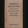 MORICZ ZSIGMOND - KIVILAGOS, KIVIRRADTIG, URI MURI, ROKONOK
