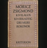 Cumpara ieftin MORICZ ZSIGMOND - KIVILAGOS, KIVIRRADTIG, URI MURI, ROKONOK