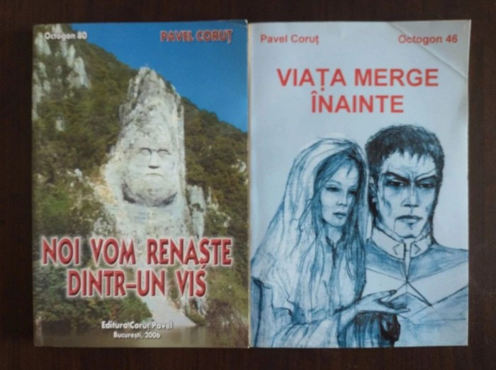 Pavel Coruț dedicație autograf - Noi vom renaște dintr-un vis + Viața merge...