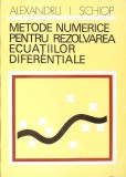 METODE NUMERICE PENTRU REZOLVAREA ECUATIILOR DIFERENTIALE-ALEXANDRU I. SCHIOP-361138
