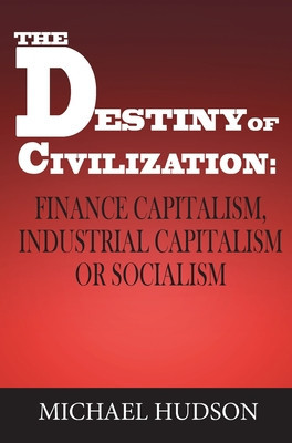 The Destiny of Civilization: Finance Capitalism, Industrial Capitalism or Socialism foto
