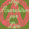 Try Anarchism for Life: The Beauty of Our Circle