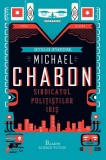 Sindicatul politistilor idis - Michael Chabon - Editura Grupul Art