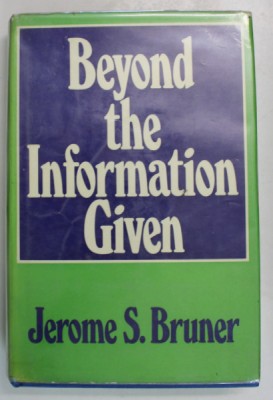 BEYOND THE INFORMATION GIVEN by JEROME S. BRUNER , 1974 foto