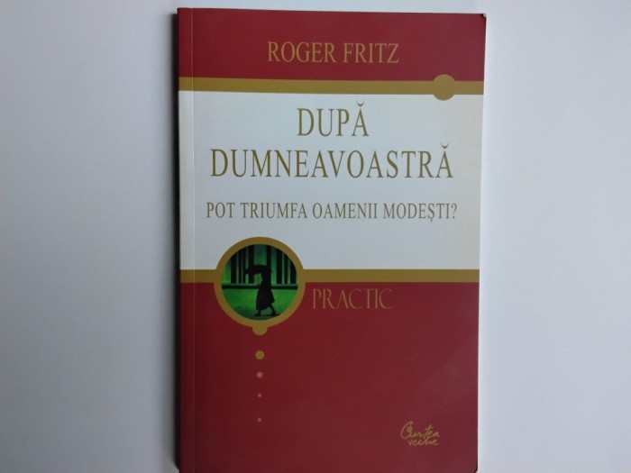 Rooger Fritz - DUPA DUMNEVOASTRA / Pot triumfa oamenii oamenii modesti ?