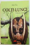 COLTI - LUNGI - UNIUNEA TRIBURILOR de ALEX CUC