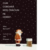 Cum coboara Mos Craciun pe horn? - Vlad Zografi, Mac Barnett