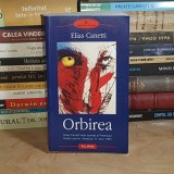 ELIAS CANETTI - ORBIREA ( ROMAN ) , POLIROM , 2004 *