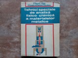 Tehnici Speciale de Analiza Fizico-Chimica a Materialelor Metalice - C. Pumnea, 1988