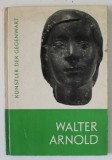 WALTER ARNOLD, ALBUM DE SCULPTURA , TEXT IN LIMBA GERMANA , von EVA HERBIG und PETER H. FEIST , 1959