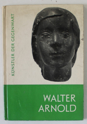 WALTER ARNOLD, ALBUM DE SCULPTURA , TEXT IN LIMBA GERMANA , von EVA HERBIG und PETER H. FEIST , 1959 foto