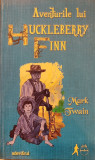 Aventurile lui Huckleberry Finn Colectia Aventura 5, Mark Twain