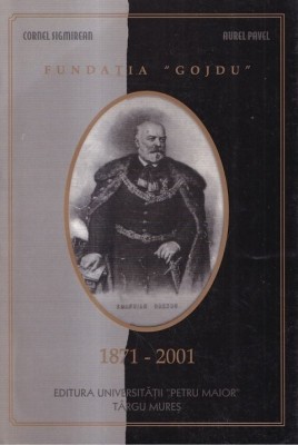 Cornel Sigmirean - Fundatia GOJDU 1871 - 2001 foto