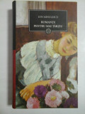 ROMANTE PENTRU MAI TARZIU - ION MINULESCU - ( Colectia JURNALUL NATIONAL)