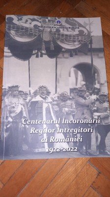 Centenarul incoronarii regilor intregitori ai romaniei 1922-2022 foto