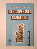 Gheorghe Jurma - Descoperirea Banatului