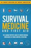 Survival Medicine &amp;amp; First Aid: The Leading Prepper's Guide to Survive Medical Emergencies in Tough Survival Situations