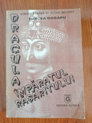 Mircea Dogaru, Dracula, &amp;icirc;mpăratul răsăritului foto