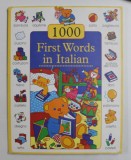 1000 FIRST WORDS IN ITALIAN , written by NICOLA BAXTER , illustrated by SUSIE LACOME , 2012