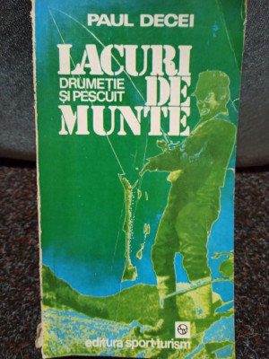 Paul Decei - Lacuri de munte - Drumetie si pescuit (1981) foto