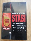 John O. Koehler - Stasi. Fata ascunsa a politiei secrete est-germane (vol. 1)