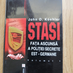 John O. Koehler - Stasi. Fata ascunsa a politiei secrete est-germane (vol. 1)