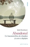 Abandonul. Ce inseamna frica de abandon si cum o depasim - Sylvie Tenenbaum