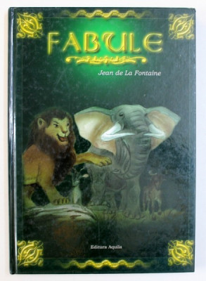 FABULE de JEAN DE LA FONTAINE , ilustratii de ALEXANDRU STANESE , 2006 foto