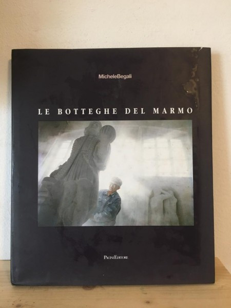 Michele Begali - Le Botteghe del Marmo