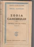 MIHAIL SADOVEANU - ZODIA CANCERULUI SAU VREMEA DUCAI-VODA ( 2 VOL ) ( 1929 )