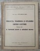 Productia, transmisia si utilizarea energiei electrice - I. Stefanescu-Radu