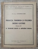 Productia, transmisia si utilizarea energiei electrice - I. Stefanescu-Radu