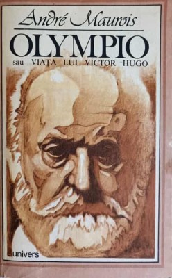 OLYMPIO SAU VIATA LUI VICTOR HUGO-ANDRE MAUROIS-216171 foto