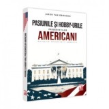 Pasiunile si hobby-urile presedintilor americani - Jakob van Eriksson