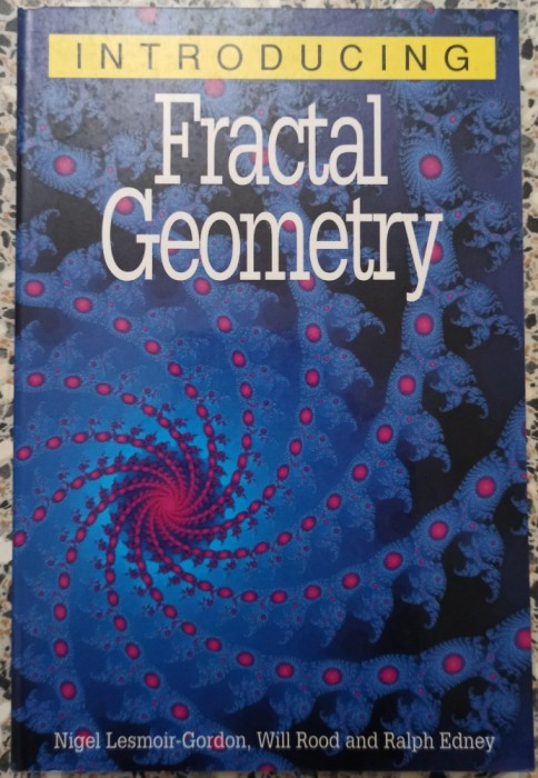 Introducing Fractal Geometry - Nigel Lesmoir-Gordon, Will Rood and Ralph Edney