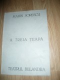 Afis -Piesa Teatru - A treia teapa de Marin Sorescu -T.Bulandra ,stag.-88+ Brosu