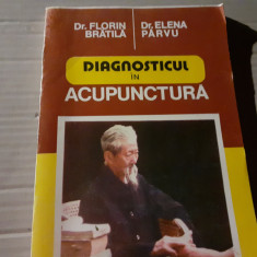 DIAGNOSTICUL IN ACUPUNCTURA - DR FLORIN BRATILA, DR ELENA PARVU, PACO 1995 165 P