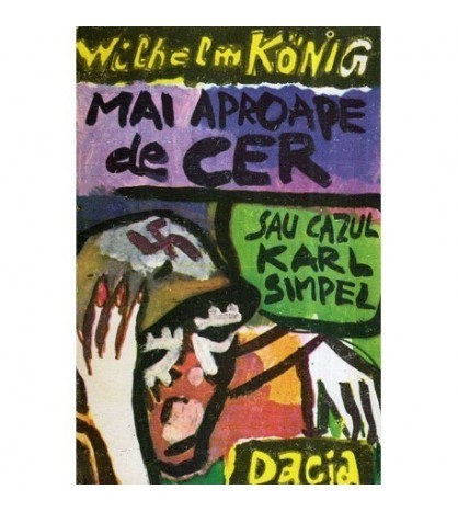 Wilhelm Konig - Mai aproape de cer sau Cazul Karl Simpel - 118570