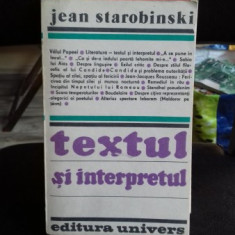 TEXTUL SI INTERPRETUL - JEAN STAROBINSKI