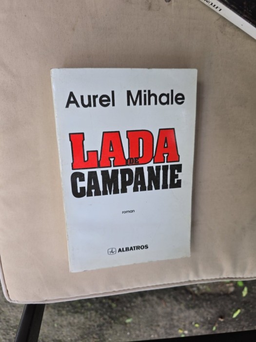 Lada de campanie - Aurel Mihale