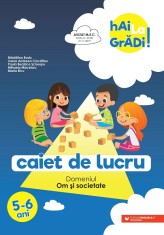 Hai la gradi! Om si societate. Caiet de lucru. 5-6 ani - Paralela 45
