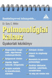 Pulmonol&oacute;giai kalauz - Gyakorlati k&eacute;zik&ouml;nyv - Dr. Gary C. White