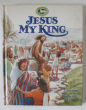 JESUS MY KING , A READ - ALONG BIBLE STORYBOOK ON THE LIFE OF CHRIST , 1993