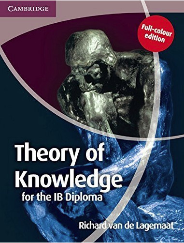 Theory of Knowledge for the IB Diploma / Richard van de Lagemaat
