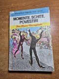 carte pentru copii - momnte,schite,povestiri - ion luca caragiale - din anul 1977