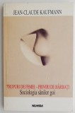 Trupuri de femei, priviri de barbati - Jean-Claude Kaufmann