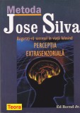 AS - ED.BERND JR. - METODA JOSE SILVA , ASIGURATI-VA SUCCESUL IN VIATA FOLOSIND PERCEPTIA EXTRASENZORIALA