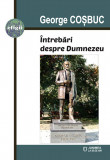 Intrebari despre Dumnezeu | George Cosbuc